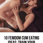 10 Femdom Cum Eating Ideas: Train Your Cuckold To Love Cum
