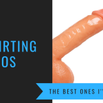 Squirting Dildos: An Ejaculating Dildo Buyers Guide