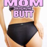 My Girlfriends Asian MILF Mom Deep In The Butt: Older Woman Younger Man Interracial First Time Erotica by Leo Michaels